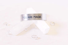 Load image into Gallery viewer, “YOU ARE MAGIC” Cuff Bracelet
